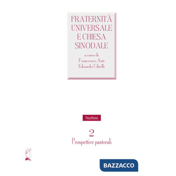 Fraternità universale e Chiesa sinodale. Vol. 2: Prospettive pastorali