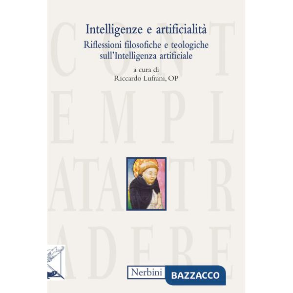 Intelligenze e artificialità. Riflessioni filosofiche e teologiche sull'Intelligenza artificiale