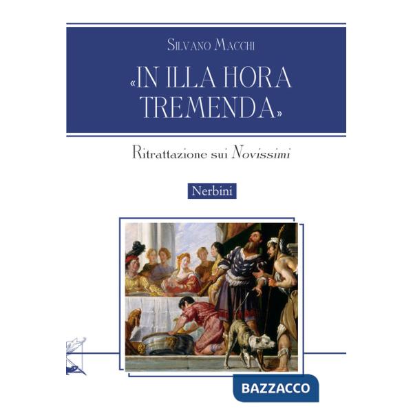 «In illa hora tremenda». Ritrattazione sui «Novissimi»