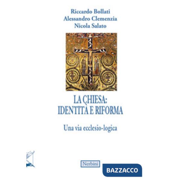 Chiesa, tra identità e riforma. Una via ecclesio-logica (La)