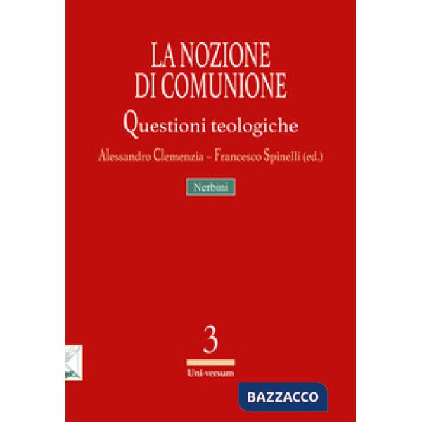 Nozione di comunione. Questioni teologiche (La)
