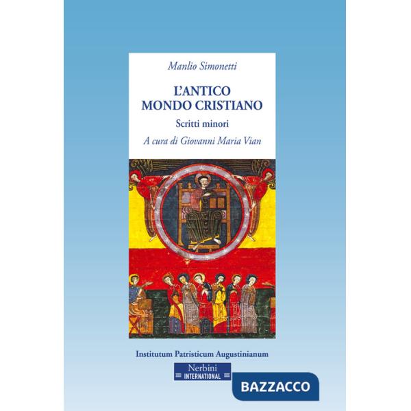Antico mondo cristiano. Scritti minori (L')