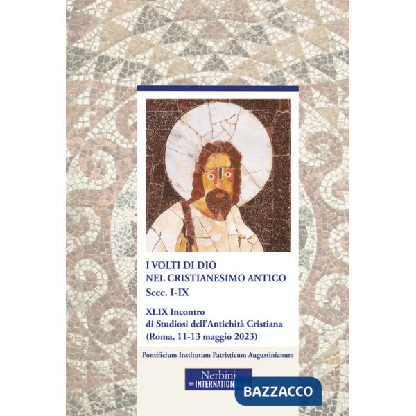 Volti di Dio nel cristianesimo antico. Secc.I-IX (I)