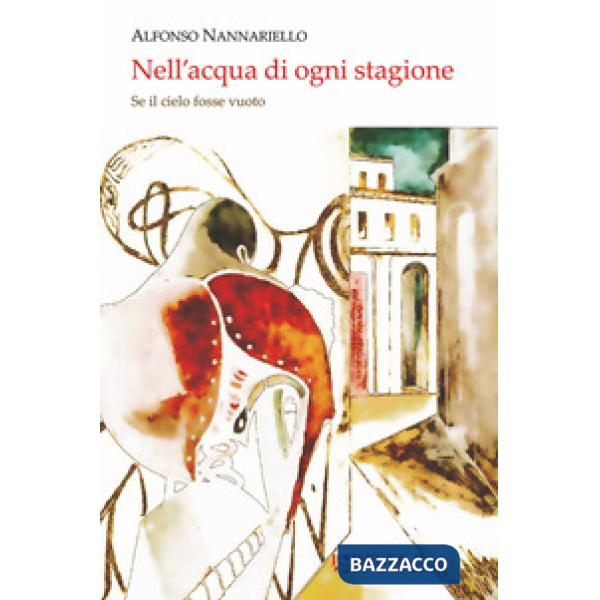 Nell'acqua di ogni stagione. Se il cielo fosse vuoto