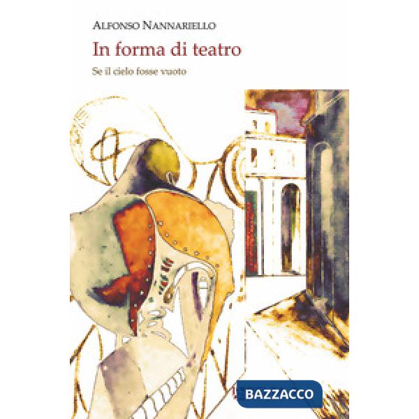 In forma di teatro. Se il cielo fosse vuoto