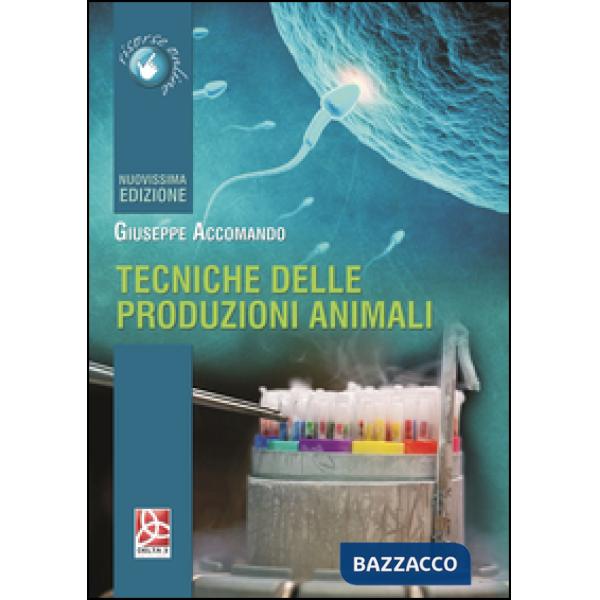 Tecniche delle produzioni animali. Per gli Ist. tecnici. Con espansione online