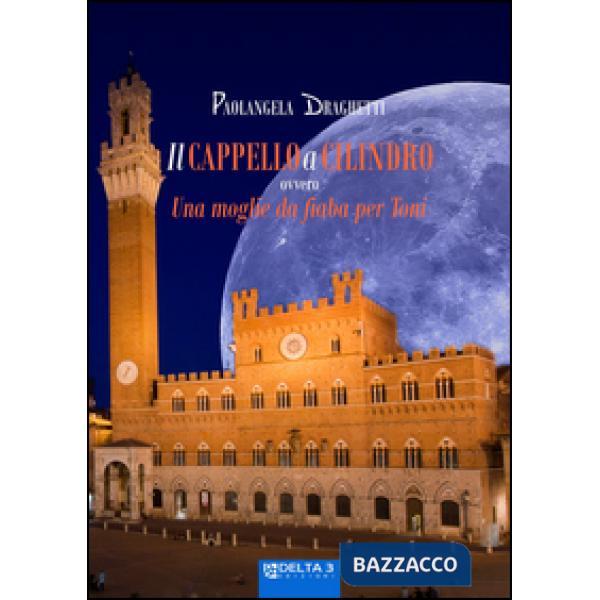 Cappello a cilindro ovvero una fiaba per Toni (Il)