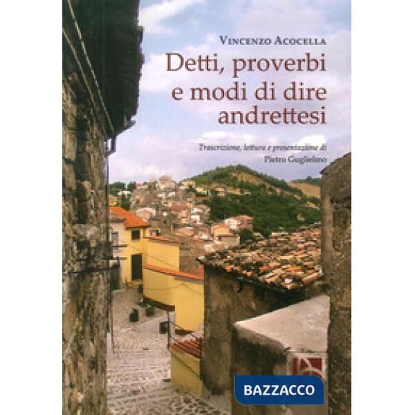 Detti, proverbi e modi di dire andrettesi. Nuova ediz.