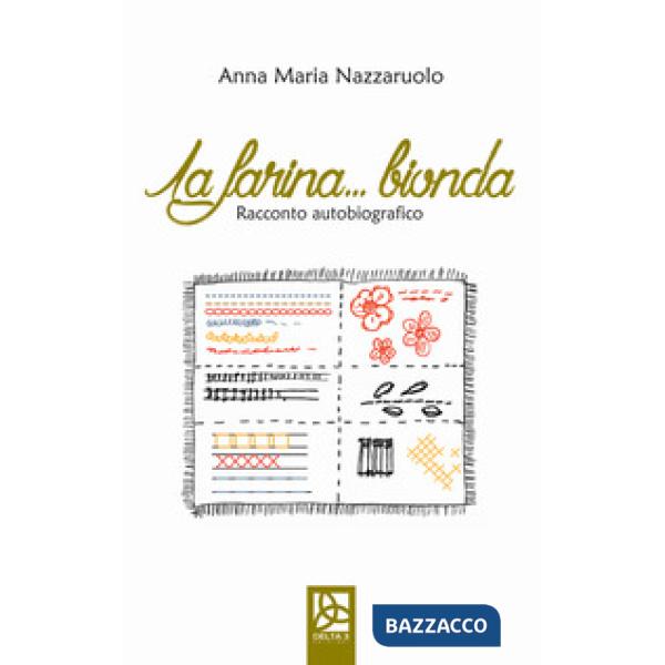 Farina bionda. Racconto autobiografico (La)