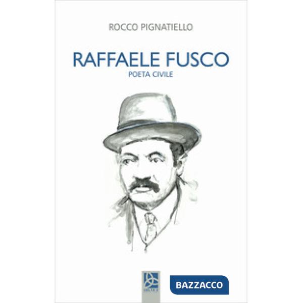 Raffaele Fusco. Poeta civile