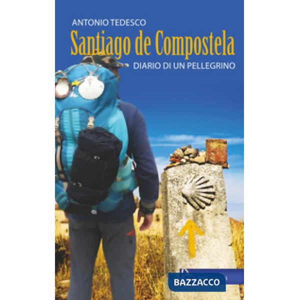 Santiago de compostela. Diario di un pellegrino
