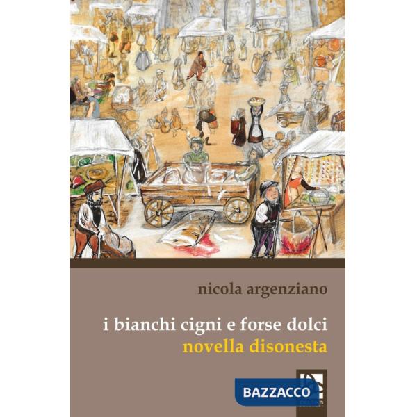 Bianchi cigni e forse dolci. Novella disonesta (I)
