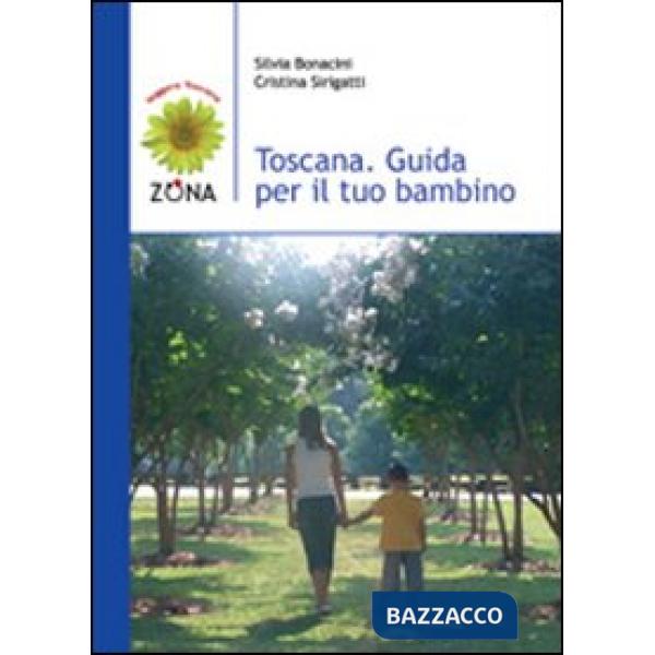 Toscana. Guida per il tuo bambino