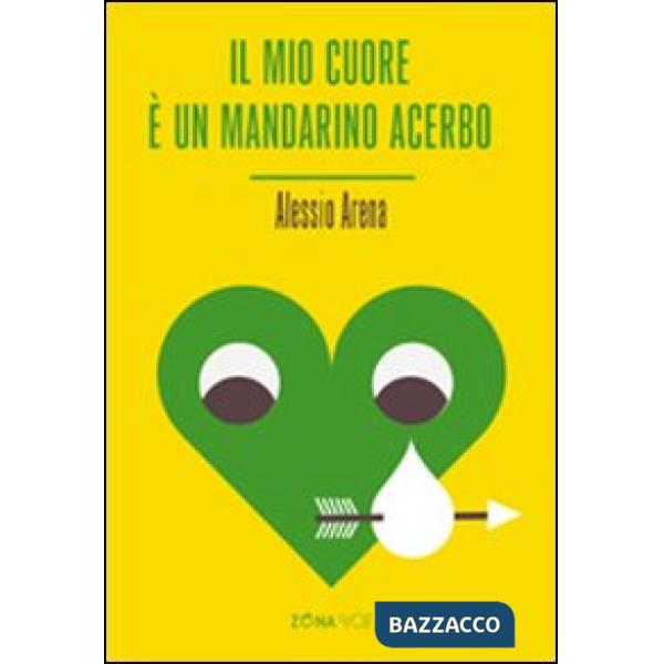 Mio cuore è un mandarino acerbo (Il)