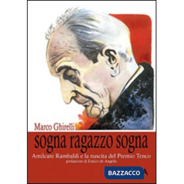 Sogna ragazzo sogna. Amilcare Rambaldi e la nascita del premio Tenco