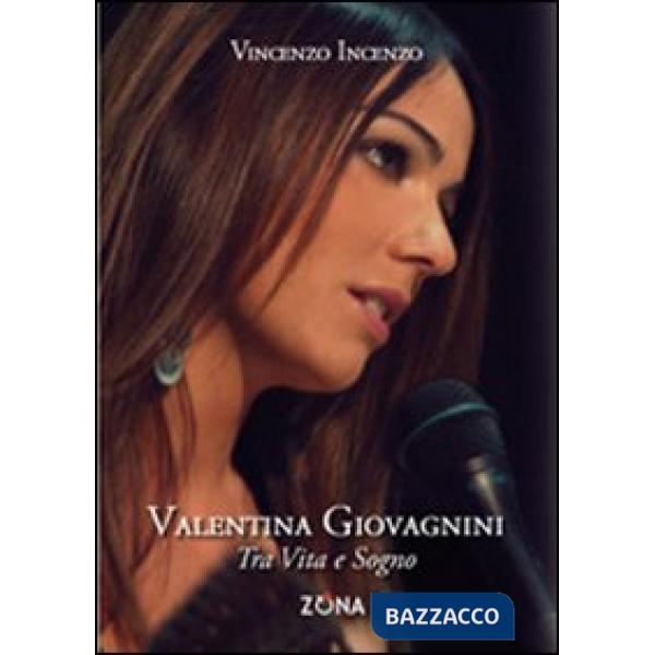 Valentina Giovagnini. Tra vita e sogno