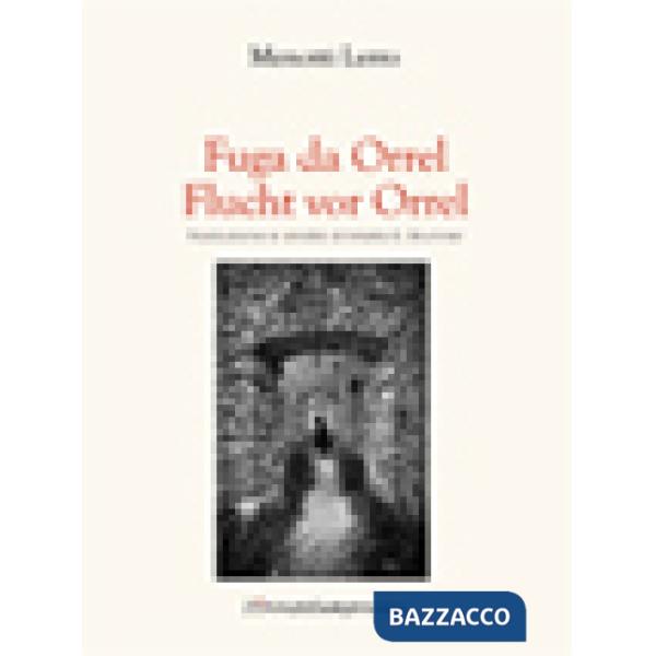 Fuga da Orrel. Ediz. italiana e tedesca