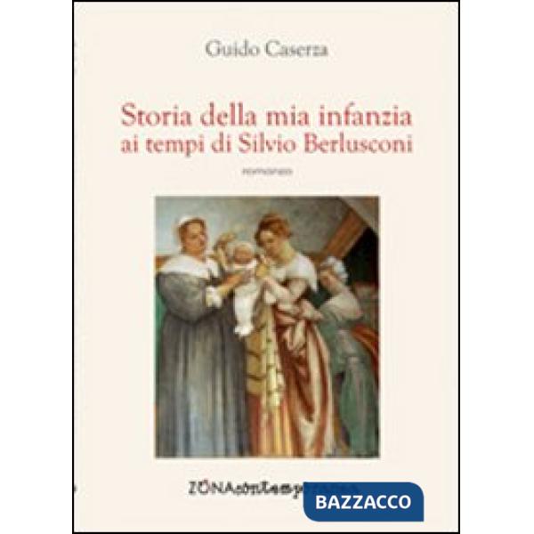 Storia della mia infanzia ai tempi di Silvio Berlusconi