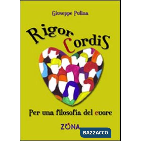 Rigor cordis. Per una filosofia del cuore