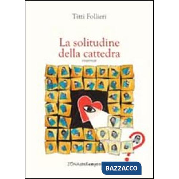 Solitudine della cattedra (La)