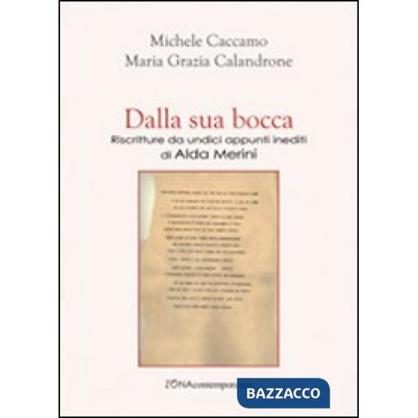 Dalla sua bocca. Riscritture da undici appunti inediti di Alda Merini