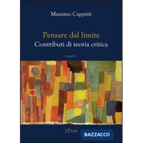 Pensare dal limite. Contributi di teoria critica