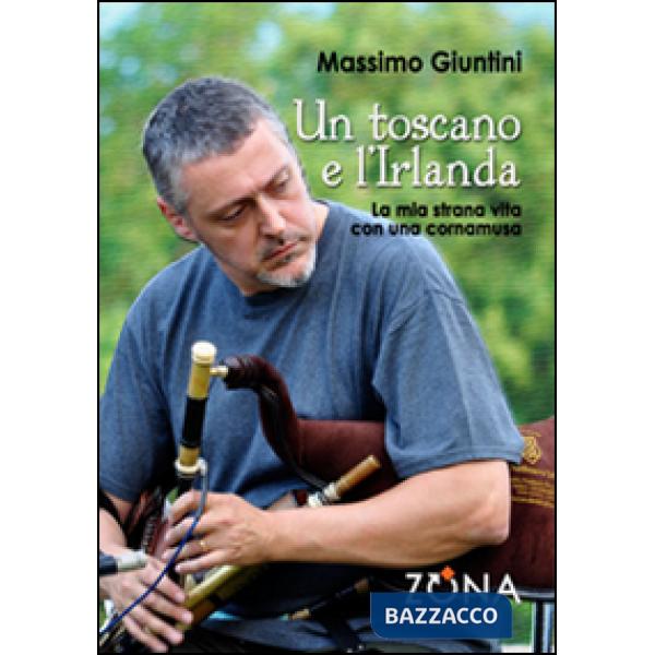 Toscano e l'Irlanda. La mia strana vita con una cornamusa (Un)