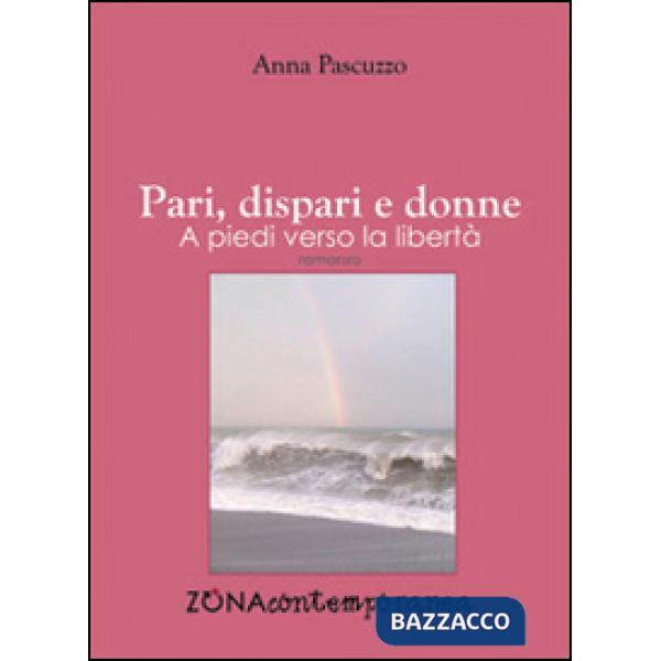 Pari, dispari e donne. A piedi verso la libertà