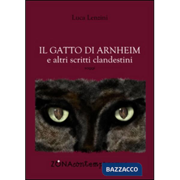 Gatto di Arnheim e altri scritti clandestini (Il)