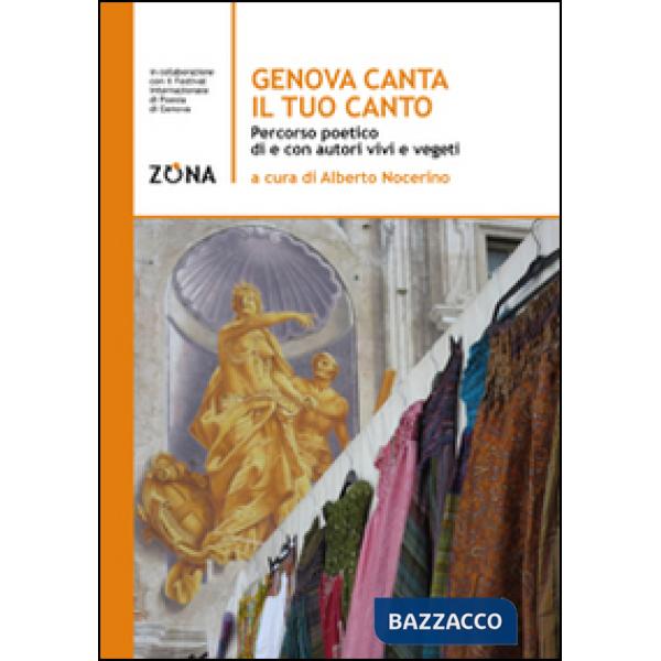 Genova canta il tuo canto. Percorso poetico della città di Genova