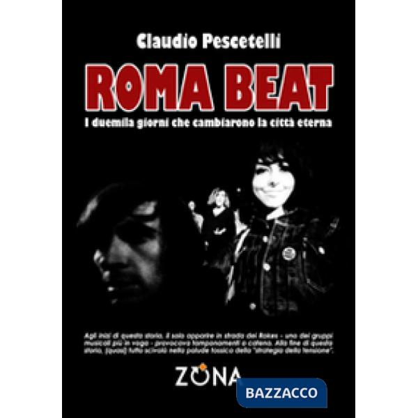 Roma beat. I duemila giorni che cambiarono la città eterna