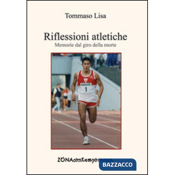 Riflessione atletiche. Memorie dal giro della morte