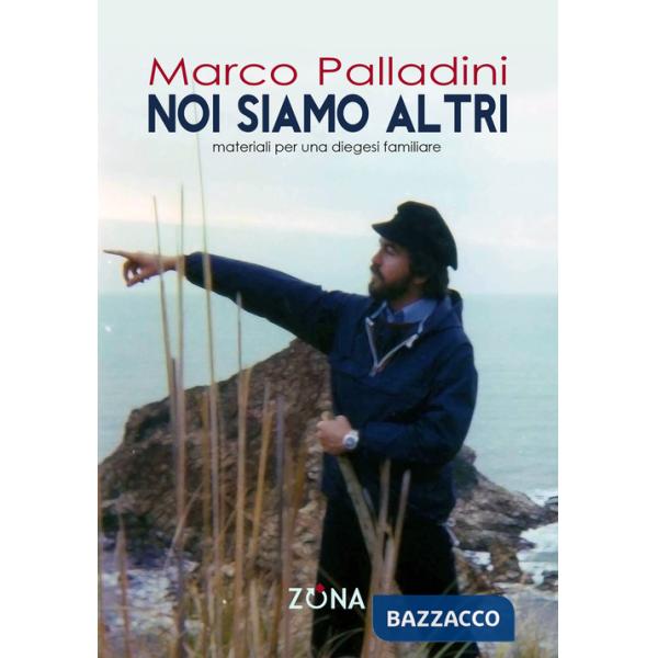 Noi siamo altri. Materiali per una diegesi familiare