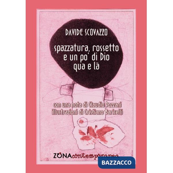 Spazzatura, rossetto e un po' di Dio qua e là