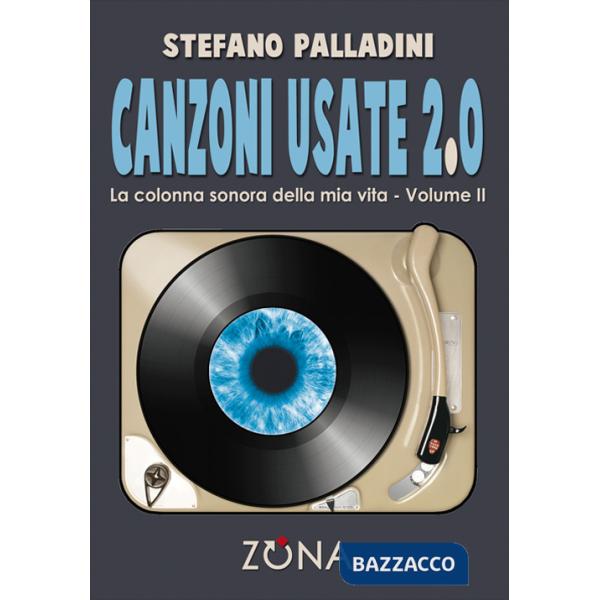 Canzoni usate 2.0. La colonna sonora della mia vita. Vol. 2
