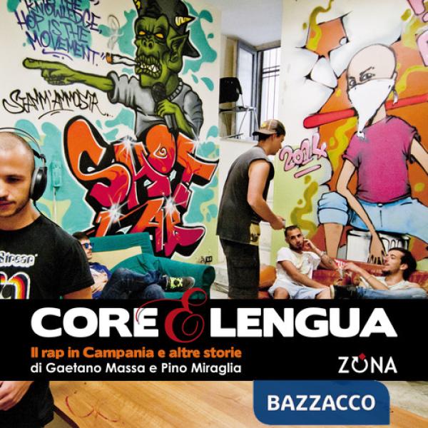Core e lengua. Il rap in Campania e altre storie