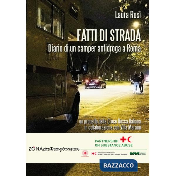 Fatti di strada. Diario di un camper antidroga a Roma