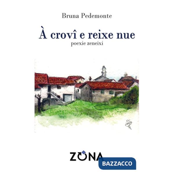 À crovi e reixe nue. Poexie zeneixi