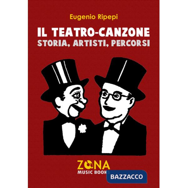 Teatro-canzone. Storia, artisti, percorsi (Il)