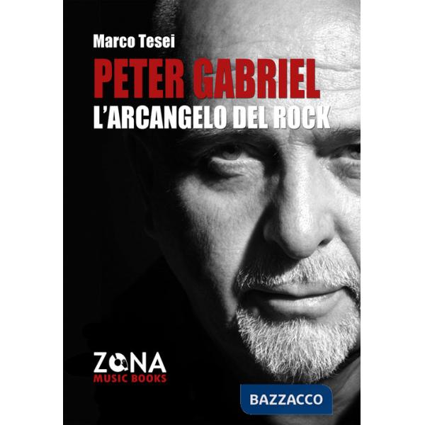 Peter Gabriel. L'arcangelo del rock