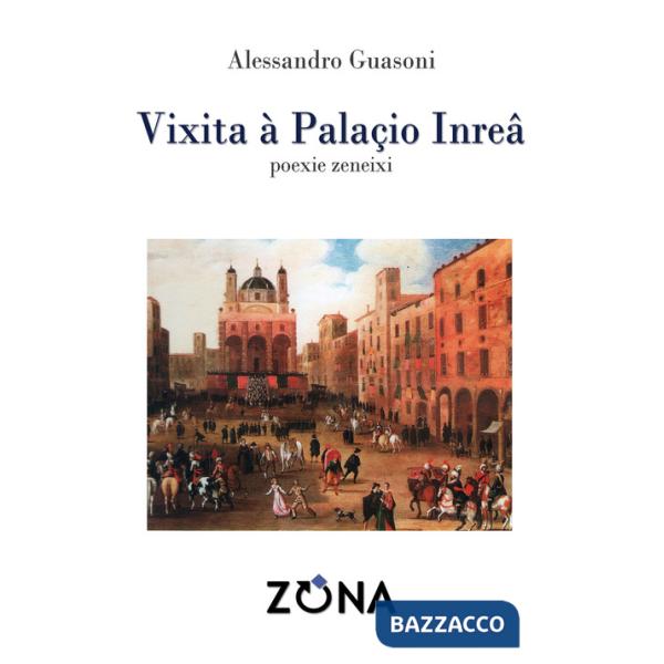 Vìxita à Palaçio Inreâ. Poexie zeneixi