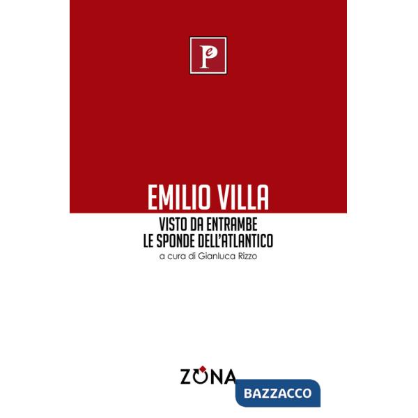 Emilio Villa visto da entrambe le sponde dell'Atlantico