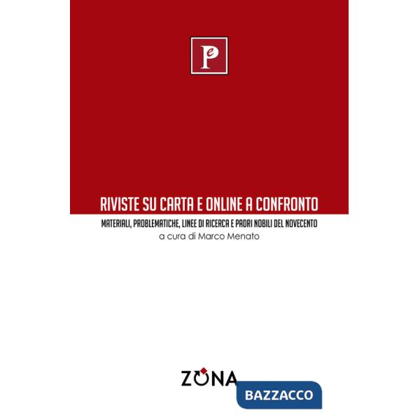 Riviste su carta e online a confronto. Materiali, problematiche, linee di ricerca e padri nobili del Novecento