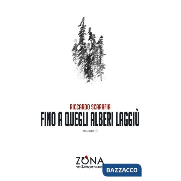 Fino a quegli alberi laggiù