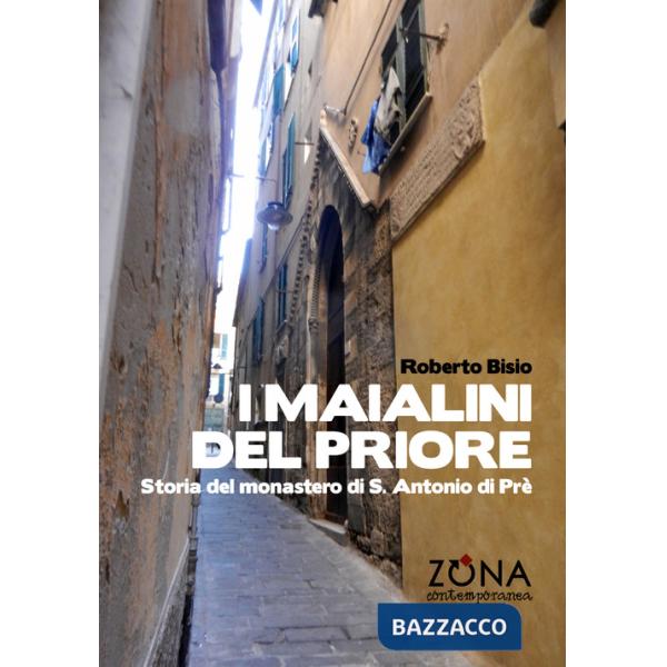 Maialini del priore. Storia del monastero di S. Antonio di Prè (I)