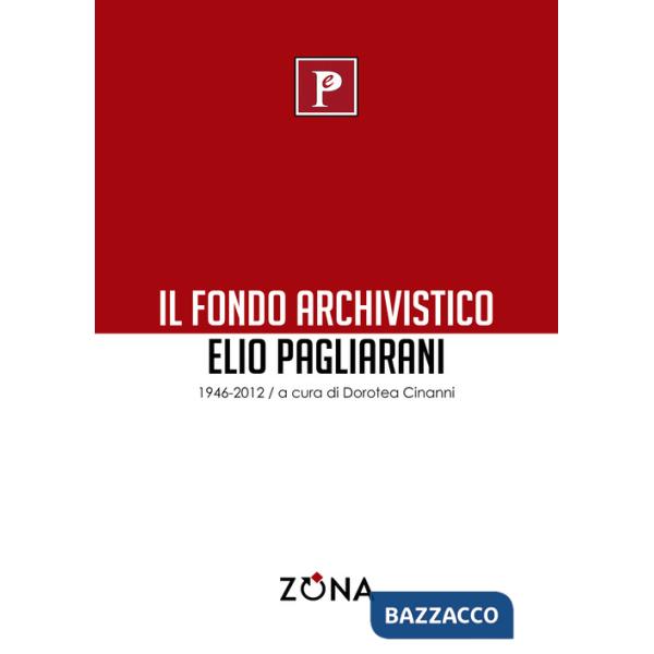 Fondo archivistico Elio Pagliarani 1946/2012 (Il)