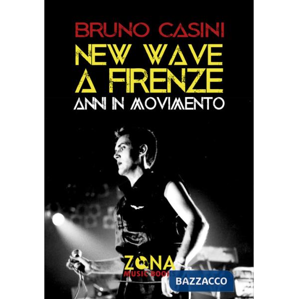 New wave a Firenze. Anni in movimento