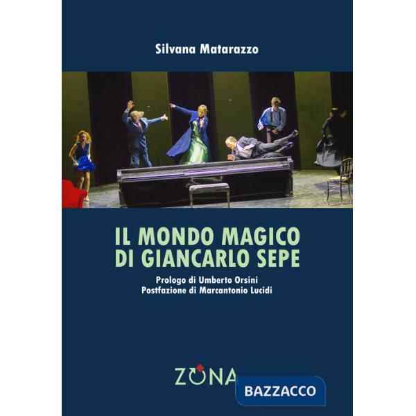Mondo magico di Giancarlo Sepe (Il)