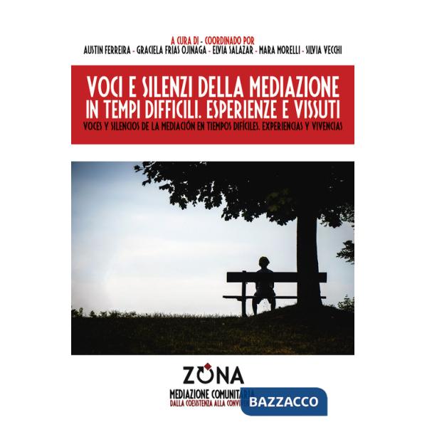 Voci e silenzi della mediazione in tempi difficili. Esperienze e vissuti-Voces y silencios de la mediación en tiempos dificiles.
