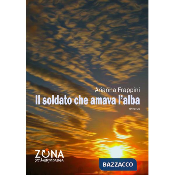 Soldato che amava l'alba (Il)